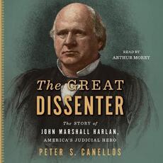 Libro in inglese The Great Dissenter: The Story of John Marshall Harlan, America's Judicial Hero Peter S Canellos