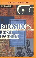 Libro in inglese Bookshops: A Reader's History Jorge Carrion