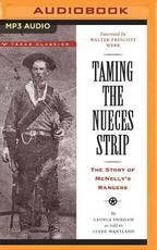 Libro in inglese Taming the Nueces Strip: The Story of Mcnelly's Rangers George Durham Clyde Wantland