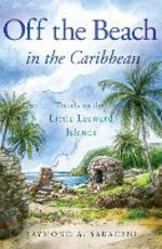 Libro in inglese Off the Beach in the Caribbean: Travels in the Little Leeward Islands Raymond A. Saraceni
