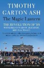 Libro in inglese The Magic Lantern: The Revolution of '89 Witnessed in Warsaw, Budapest, Berlin and Prague Timothy Garton Ash