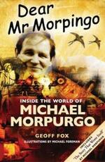 Libro in inglese Dear Mr Morpingo: Inside the World of Michael Morpurgo Geoff Fox