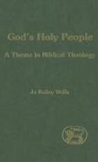 Libro in inglese God's Holy People: A Theme in Biblical Theology Jo Bailey Wells