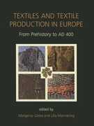 Libro in inglese Textiles and Textile Production in Europe: From Prehistory to AD 400
