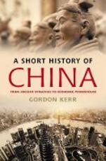 Libro in inglese A Short History Of China Gordon Kerr