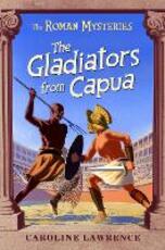 Libro in inglese The Roman Mysteries: The Gladiators from Capua: Book 8 Caroline Lawrence