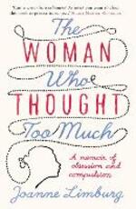 Libro in inglese The Woman Who Thought too Much: A Memoir Joanne Limburg