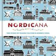 Libro in inglese Nordicana: 100 Icons of Nordic Cool & Scandi Style Arrow Film Distributors Ltd Kajsa Kinsella