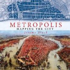 Libro in inglese Metropolis: Mapping the City Jeremy Black