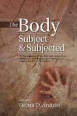 Libro in inglese Body, Subject & Subjected: The Representation of the Body Itself, Illness, Injury, Treatment & Death in Spain & Indigenous & Hispanic American Art & Literature