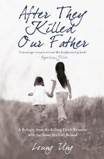 Libro in inglese After They Killed Our Father: A Refugee from the Killing Fields Reunites with the Sister She Left Behind Loung Ung