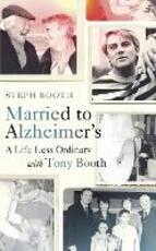 Libro in inglese Married to Alzheimer's: A Life Less Ordinary with Tony Booth Steph Booth