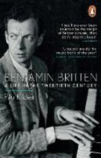 Libro in inglese Benjamin Britten: A Life in the Twentieth Century Paul Kildea