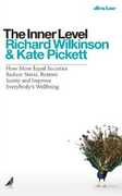 Libro in inglese The Inner Level: How More Equal Societies Reduce Stress, Restore Sanity and Improve Everyone's Wellbeing Richard Wilkinson Kate Pickett