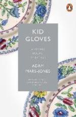 Libro in inglese Kid Gloves: A Voyage Round My Father Adam Mars-Jones