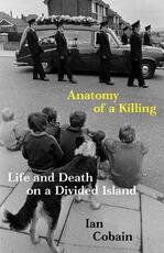 Libro in inglese Anatomy of a Killing: Life and Death on a Divided Island Ian Cobain