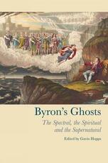 Libro in inglese Byron's Ghosts: The Spectral, the Spiritual and the Supernatural