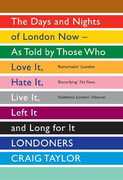 Libro in inglese Londoners: The Days and Nights of London Now as Told by Those Who Love it, Hate it, Live it, Left it, and Long for it Craig Taylor