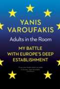 Libro in inglese Adults In The Room: My Battle With Europe's Deep Establishment Yanis Varoufakis