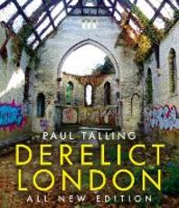 Libro in inglese Derelict London: All New Edition Paul Talling