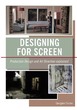 Designing for Screen: Production Design