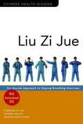 Libro in inglese Liu Zi Jue: Six Sounds Approach to Qigong Breathing Exercises The Chinese Health Qigong Association