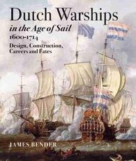 Libro in inglese Dutch Warships in the Age of Sail 1600 - 1714 James Bender