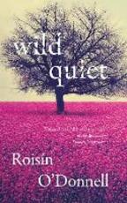 Libro in inglese Wild Quiet Roisin O'Donnell