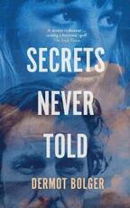 Libro in inglese Secrets Never Told Dermot Bolger