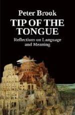 Libro in inglese Tip of the Tongue: Reflections on Language and Meaning Peter Brook
