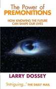 Libro in inglese The Power of Premonitions: How Knowing the Future Can Shape Our Lives Larry Dossey