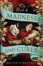 Libro in inglese The Book of Madness and Cures Regina O'Melveny