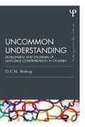 Libro in inglese Uncommon Understanding (Classic Edition): Development and disorders of language comprehension in children Dorothy V. M. Bishop