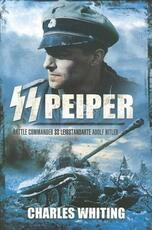 Libro in inglese SS Peiper: Battle Commander SS Leibstandarte Adolf Hitler Charles Whiting