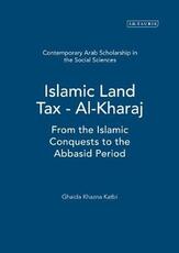 Libro in inglese Islamic Land Tax - Al-Kharaj: From the Islamic Conquests to the Abbasid Period Ghaida Khazna Katbi
