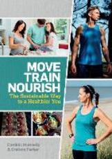 Libro in inglese Move, Train, Nourish: The Sustainable Way to a Healthier You Dominic Munnelly Grainne Parker