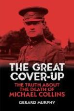 Libro in inglese The Great Cover-Up: The Truth About the Death of Michael Collins Gerard Murphy