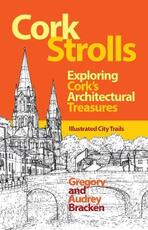 Libro in inglese Cork Strolls: Exploring Cork's Architectural Treasures Gregory Bracken Audrey Bracken