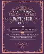Libro in inglese The Curious Bartender: The Artistry and Alchemy of Creating the Perfect Cocktail Tristan Stephenson