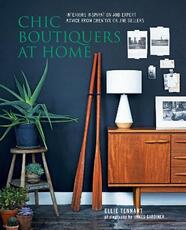 Libro in inglese Chic Boutiquers at Home: Interiors Inspiration and Expert Advice from Creative Online Sellers Ellie Tennant
