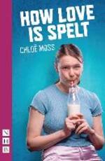 Libro in inglese How Love is Spelt Chloe Moss