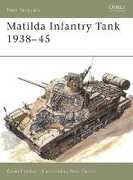 Libro in inglese The Matilda Infantry Tank 1938-1945 David Fletcher