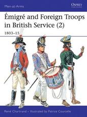 Libro in inglese Emigre and Foreign Troops in British Service, 1803-15 Rene Chartrand