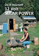 Libro in inglese Do It Yourself 12 Volt Solar Power, 3rd Edition Michel Daniek