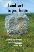 Libro in inglese Land Art in Great Britain: A Complete Guide to Landscape, Environmental, Earthworks, Nature, Sculpture and Installation Art in Great Britain William Malpas