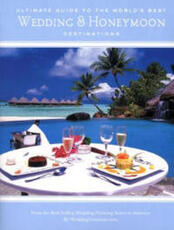 Libro in inglese The Ultimate Guide To the World's Best Wedding & Honeymoon Destinations Alex A. Lluch