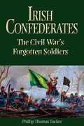Libro in inglese Irish Confederates: The Civil War's Forgotten Soldiers Phillip Thomas Tucker