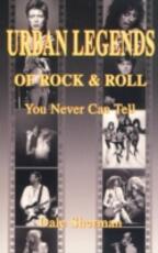 Libro in inglese Urban Legends of Rock & Roll: You Never Can Tell Dale Sherman