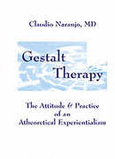 Libro in inglese Gestalt Therapy: The Attitude and Practice of an Atheoretical Experientialism Claudio Naranjo