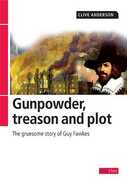 Libro in inglese Gunpowder, Treason and Plot: The Gruesome Story of Guy Fawkes Clive Anderson